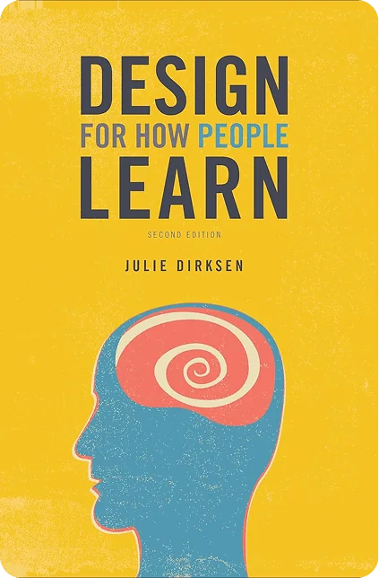 Design for How People Learn, Julie Dirksen